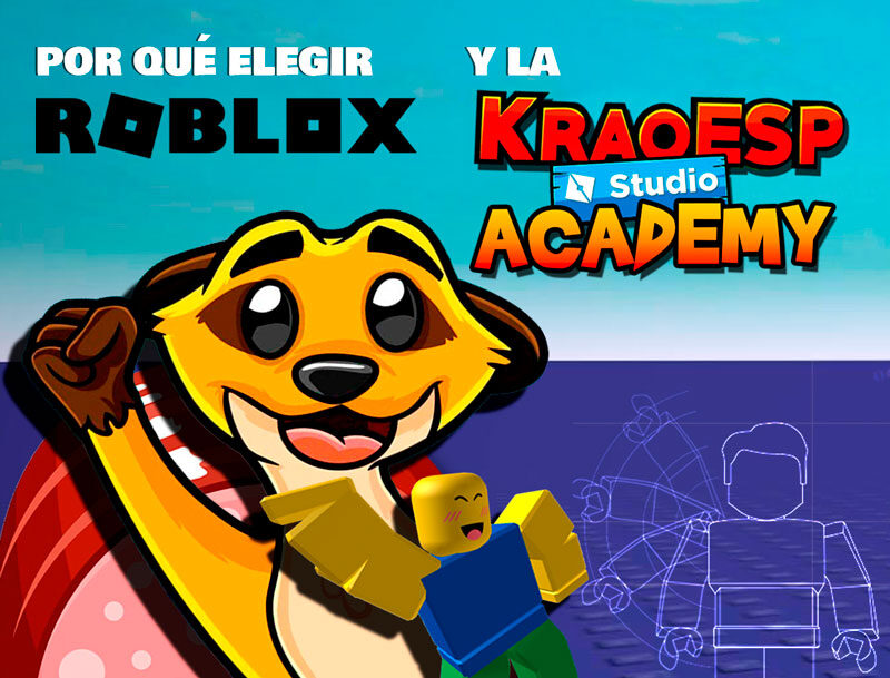 Por qué elegir Roblox y la KRAO ROBLOX STUDIO ACADEMY