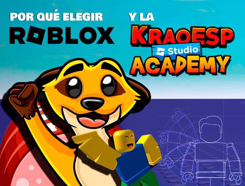 Por qué elegir Roblox y la KRAO ROBLOX STUDIO ACADEMY